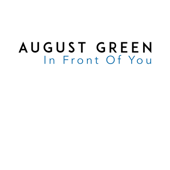 In Front of You - August Green