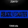 Black Lives Matter (feat. Brielle Lesley) - Single album lyrics, reviews, download