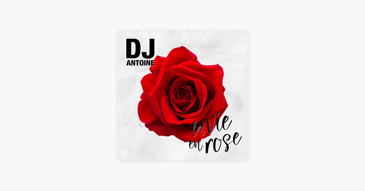 La Vie En Rose Dj Antoine Vs Mad Mark 2k17 Mix Single By Dj