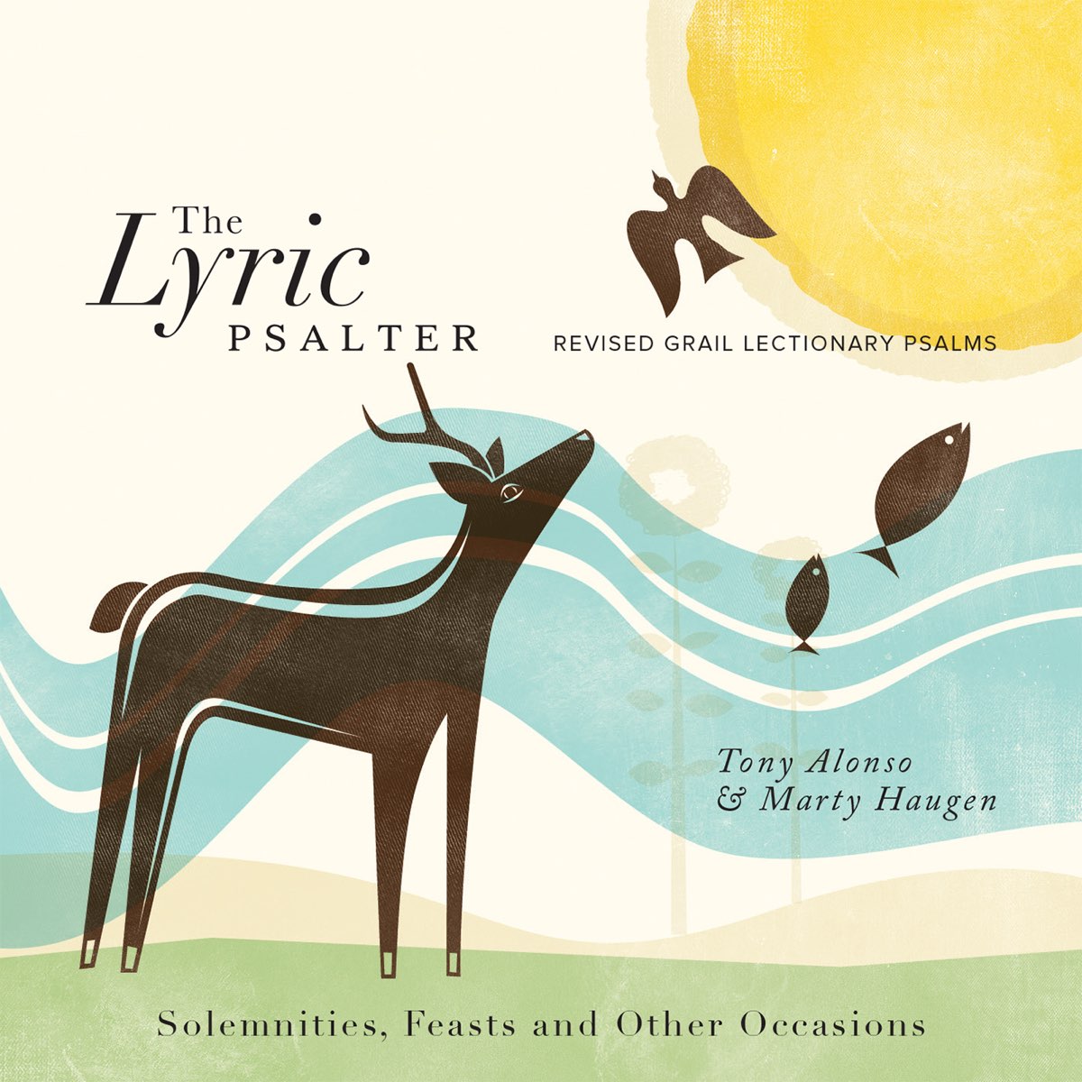 ‎The Lyric Psalter Solemnities, Feasts and Other Occasions by Marty Haugen & Tony Alonso on