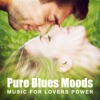 Pure Blues Moods: Music for Lovers Power - Greatest Instrumental Songs, Strong Desire, Smooth Rock Collection 2017 for Every Burning Heart