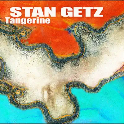 Tangerine - Stan Getz