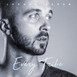 Joshua Aaron - Every Tribe (feat. Chief Riverwind & John Schlitt)
