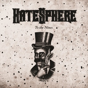 To the Nines by Hatesphere