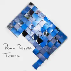 Tether by Down Dexter album reviews, ratings, credits