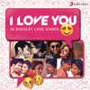 I Love You (30 Biggest Love Songs) - Various Artists