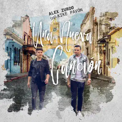 Una Nueva Canción (feat. Kike Pavón) - Single - Alex Zurdo