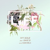 Ivy Sole - Life (feat. Dave B)