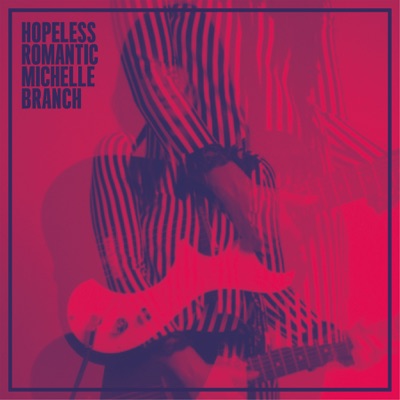 Michelle Branch  Hopeless Romantic