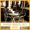 Dinner Smooth Jazz Music: Restaurant Instrumental Sound & Date Time & Relaxing Jazz Bar