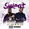 Sweat (feat. Te-Zo) - Lt. Jay lyrics