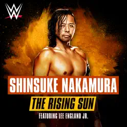 WWE: The Rising Sun (Shinsuke Nakamura) [feat. Lee England Jr.] - Single - CFO$