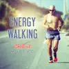 Energy Walking: Chillout Music – Motivation Sounds, Warm Up and Stretching, Relaxing Melody album lyrics, reviews, download