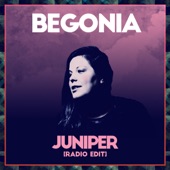 Begonia - Juniper (Radio Edit)