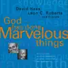 Haas & Roberts: God Has Done Marvelous Things album lyrics, reviews, download