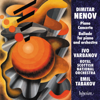Nenov: Piano Concerto & Ballade No. 2 - Ivo Varbanov, Royal Scottish National Orchestra & Emil Tabakov