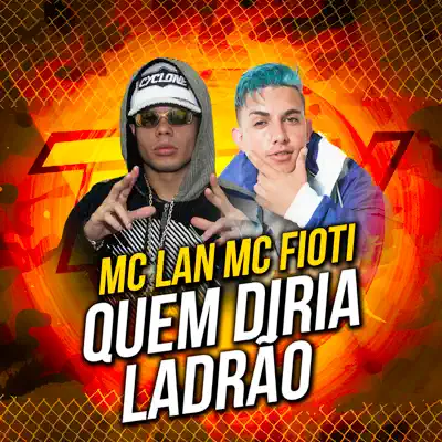 Quem Diria Ladrão - Single - MC Fioti