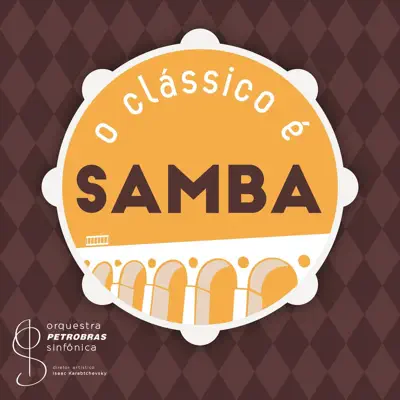 O Clássico é Samba - EP - Orquestra Petrobras Sinfônica