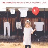 The Mowgli's - Spacin Out