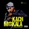 Mokala - Kach lyrics