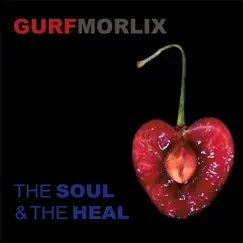 The Soul & the Heal by Gurf Morlix album reviews, ratings, credits