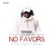 No Favors (feat. Dice Alies & Mr Jollof) - Yung6ix lyrics