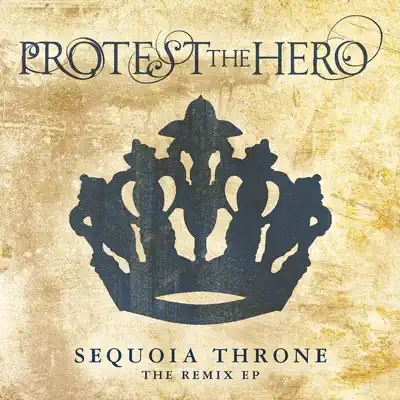 Sequoia Throne (Remixes) - Single - Protest The Hero