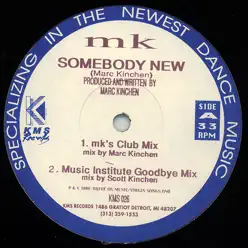 Somebody New - EP - MK Somebody New - EP - MK