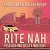 Rite Nah (feat. Dizzy Wright) - Single album lyrics, reviews, download