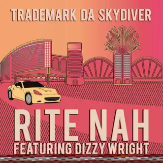 Rite Nah (feat. Dizzy Wright) - Single by Trademark Da Skydiver album reviews, ratings, credits