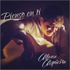 Pienso en Tí - Single - Alfonso Alquicira