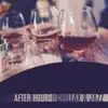 After Hours: Chillax & Jazz, Easy Listening Music, Smooth Jazz Atmosphere, Cocktail Party Time, Lounge Piano Bar album lyrics, reviews, download