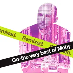 Go - The Very Best of Moby (Remixed) - Moby