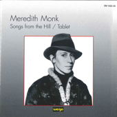 Monk: Songs from the Hill / Tablet - Meredith Monk