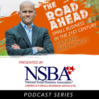 The Road Ahead: Small Business in the 21st Century, Featuring Jared Nichols podcast