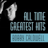 Bobby Caldwel - What You Won't Do for Love
