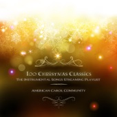 100 Christmas Classics - The Instrumental Songs Streaming Playlist artwork