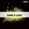 Shine a Light (Radio Edit) - DiscoBastardz lyrics
