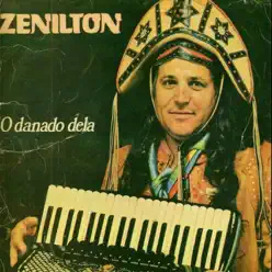 O Danado Dela - Zenilton