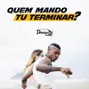 Quem Mando Tu Terminar? (To Bonito To Né?) - Single album lyrics, reviews, download