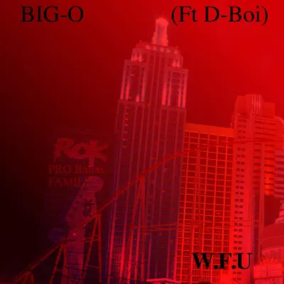 W.F.U (feat. D-Boi) - Single - Bigo