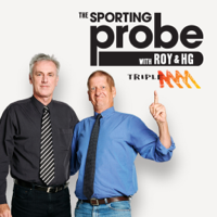 The Sporting Probe with Roy & HG Catchup Podcast - Triple M Network - Roy Slaven and HG Nelson podcast