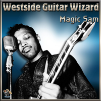 Magic Sam - Westside Guitar Wizard artwork