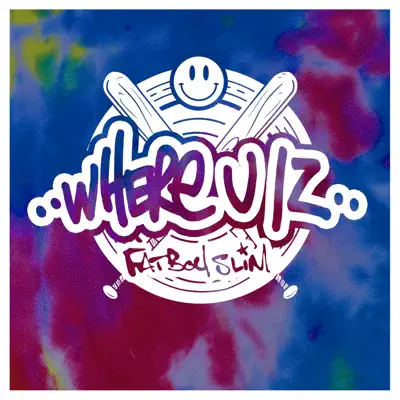 Where U Iz - Single - Fatboy Slim