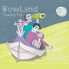 BowLand - Floating Trip artwork