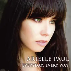 EVERYDAY, EVERY WAY - Single by Arielle Paul album reviews, ratings, credits