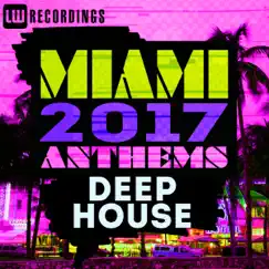 Miami 2017 Anthems: Deep House by Various Artists album reviews, ratings, credits