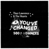 You've Changed / 500 Dances - Single