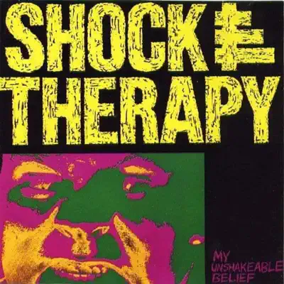 My Unshakeable Belief - Shock Therapy