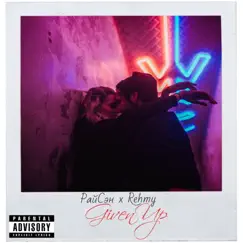 Given Up - Single by РАЙСЭН & Rehmy album reviews, ratings, credits